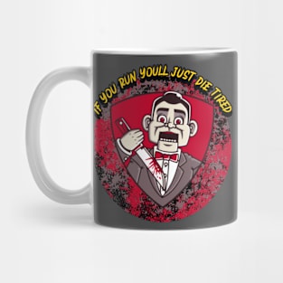 If You Run You'll Just Die Tired Mug